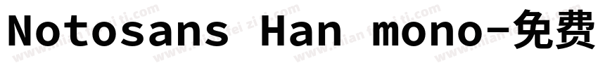 Notosans Han mono字体转换